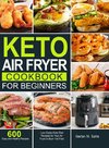 Keto Air Fryer Cookbook for Beginners