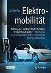 Elektromobilität - ein Ratgeber für Entscheider, Errichter, Betreiber und Nutzer