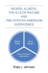 Mental Illness the Ills of Racism and the African American Experience