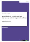 Evidenzbasierte Therapie und ihre Anwendung in der therapeutischen Praxis