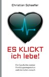 Es klickt, ich lebe!