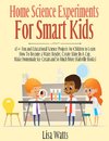 Home Science Experiments for Smart Kids!