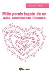 Mille parole legate da un solo sentimento l'amore