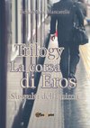 Trilogy - La corsa di Eros. Sussulti dell'anima