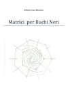 Matrici per Buchi Neri