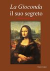 La Gioconda il suo segreto. Omnia vincit amor.