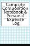 Campsite Composition Notebook & Personal Expense Log