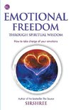 Emotional Freedom Through Wisdom - How To Take Charge Of Your Emotions