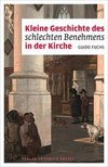 Kleine Geschichte des schlechten Benehmens in der Kirche