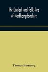 The dialect and folk-lore of Northamptonshire