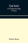 Fijian society; or, The sociology and psychology of the Fijians