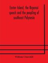 Easter Island, the Rapanui speech and the peopling of southeast Polynesia