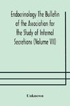 Endocrinology The Bulletin of the Association for the Study of Internal Secretions (Volume VII)