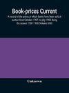 Book-prices current; a record of the prices at which books have been sold at auction from October 1907, to July 1908 Being the season 1907-1908 (Volume XXII)