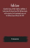 Folk-Lore; A Quarterly Review of Myth, Tradition, Institution, & Custom being the transactions of the Folk-Lore Society and Incorporating the Archaeological review and the Folk-Lore Journal (Volume XX) 1909