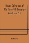 Harvard College class of 1896 Thirty-Fifth Anniversary Report June 1931