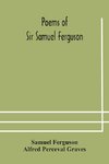 Poems of Sir Samuel Ferguson