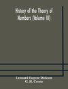 History of the Theory of Numbers (Volume III) Quadratic and Higher Forms With A Chapter on the Class Number