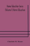 Home education series (Volume I) Home Education