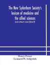 The New Sydenham Society's lexicon of medicine and the allied sciences