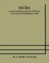 Irish glass An Account of Glass-Making in Ireland from the XVIth Century to the Present Day of The National Museum of Ireland. Illustrated With Reproductions of 188 Typical Pieces of Irish Glass and 220 Patterns And Designs