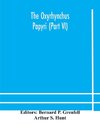 The Oxyrhynchus papyri (Part VI)