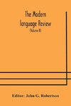 The Modern language review; A Quarterly Journal Devoted to the Study of Medieval and Modern Literature and Philology (Volume II)