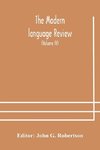 The Modern language review; A Quarterly Journal Devoted to the Study of Medieval and Modern Literature and Philology (Volume IV)