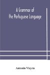 A grammar of the Portuguese language; to which is added a copious vocabulary and dialogues, with extracts from the best Portuguese authors