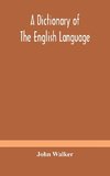 A dictionary of the English language, answering at once the purposes of rhyming, spelling and pronouncing, on a plan not hitherto attempted