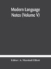 Modern language notes (Volume V)