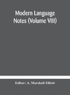 Modern language notes (Volume VIII)