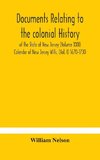 Documents relating to the colonial History of the State of New Jersey (Volume XXII) Calendar of New Jersey Wills, (Vol. I) 1670-1730