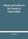 Schools and teachers in the Province of Ontario Public and Separate High and Continuation Technical and Vocational Normal and Model Schools November 1929