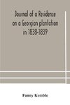 Journal of a residence on a Georgian plantation in 1838-1839