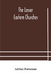 The lesser eastern churches