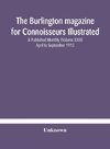 The Burlington magazine for Connoisseurs Illustrated & Published Monthly (Volume XXIII) April to September 1913