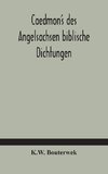 Caedmon's des Angelsachsen biblische Dichtungen