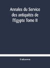 Annales du Service des antiquités de l'Egypte Tome II