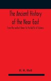 The ancient history of the Near East, from the earliest times to the battle of Salamis