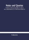 Notes and queries; A Medium of Intercommunication for Literary Men, General Readers, Etc. Tenth Series (Volume IX)