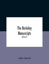 The Berkeley Manuscripts. The Lives Of The Berkeleys, Lords Of The Honour, Castle And Manor Of Berkeley, In The County Of Gloucester, From 1066 To 1618 With A Description Of The Hundred Of Berkeley And Of Its Inhabitants (Volume I)