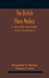 The British flora medica, or, History of the medicinal plants of Great Britain (Volume II)