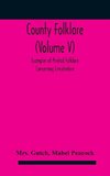 County folklore (Volume V); Examples of Printed Folklore Concerning Lincolnshire