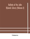 Bulletin of the John Rylands Library (Volume I)