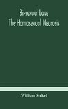 Bi-sexual love; the homosexual neurosis