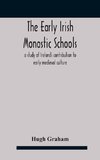 The early Irish monastic schools