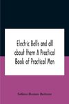 Electric Bells And All About Them A Practical Book Of Practical Men