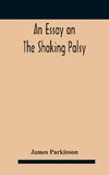 An essay on the shaking palsy