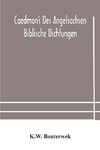 Caedmon's des Angelsachsen biblische Dichtungen